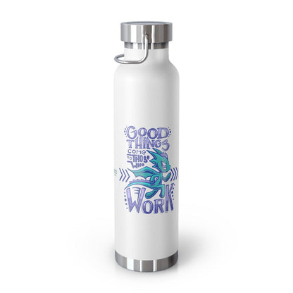 Water Bottle: Good Things Come to Those Who Work - Running - Wisp the Dragon (22 oz)