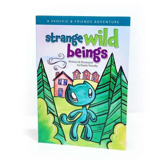 Skoshie and Friends Book 1 - Strange Wild Beings